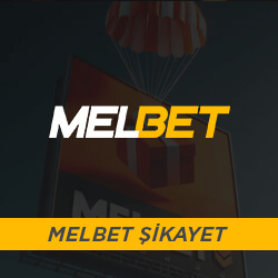 Melbet Şikayet
