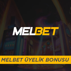 Melbet Üyelik Bonusu